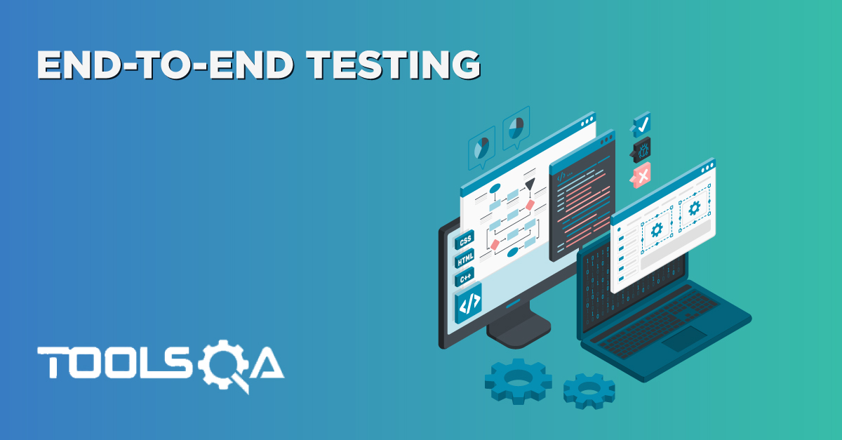 What does End-to-End test mean And How it is differ from System Testing
